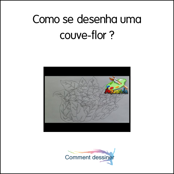 Como se desenha uma couve-flor